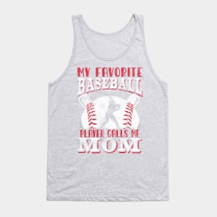 My Favorite Baseball Player Calls Me Mom Proud Baseball Mom Tank Top